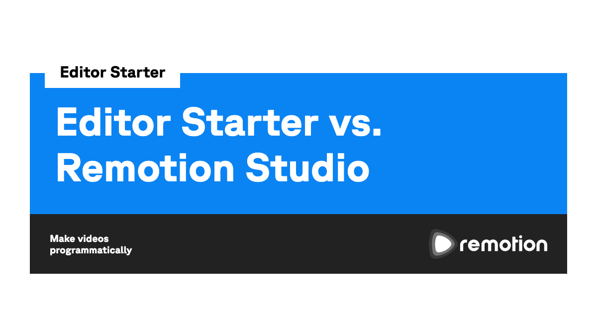 Editor Starter vs. Remotion Studio | Remotion | Make videos ...