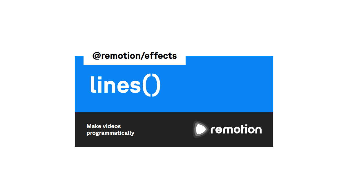 lines() | Remotion | Make videos programmatically