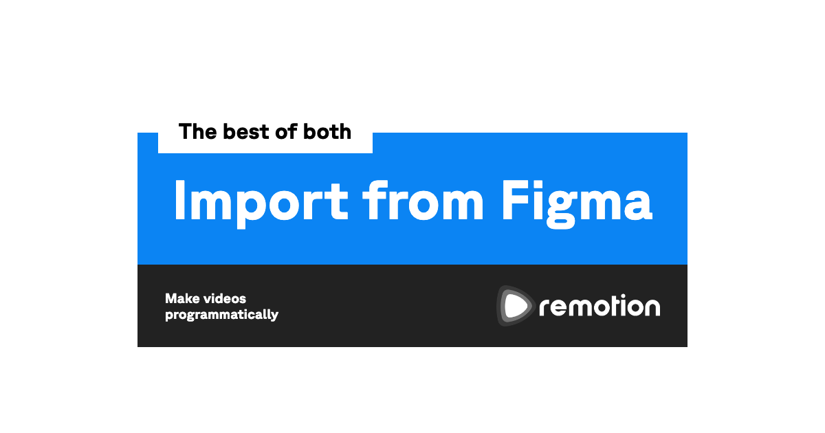Import from figma remotion make videos programmatically