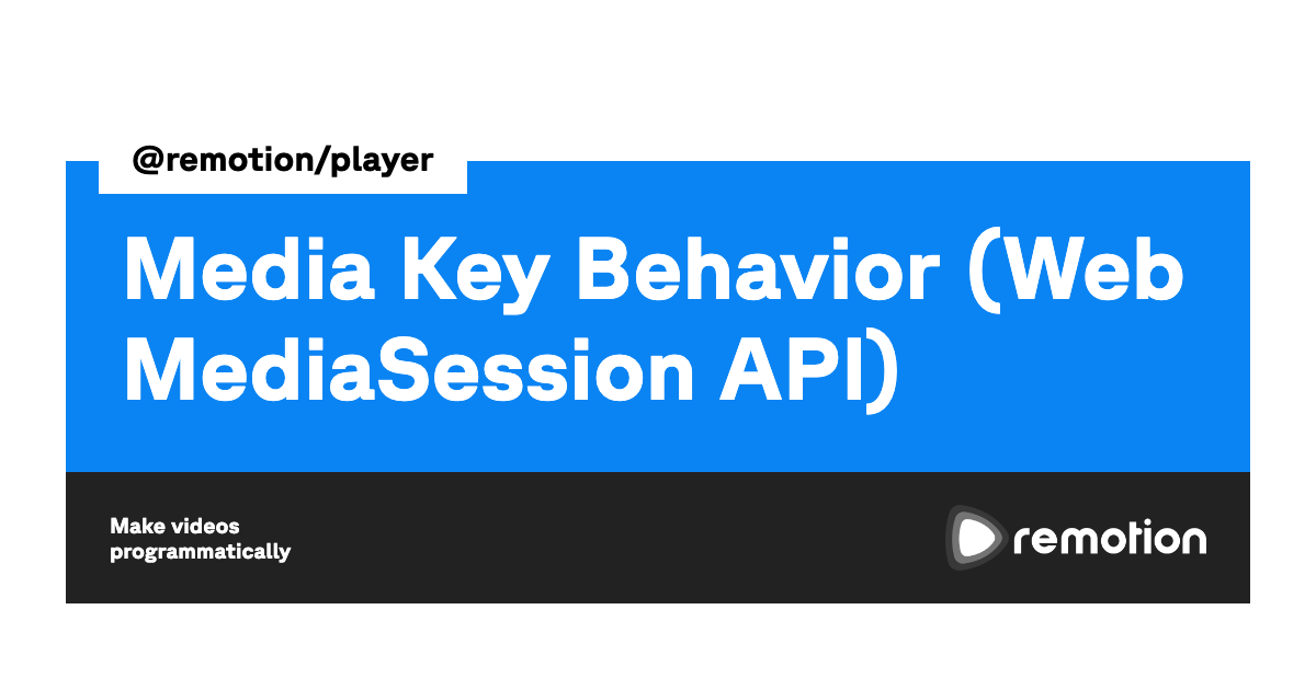 Media Key Behavior (Web MediaSession API) | Remotion | Make videos ...