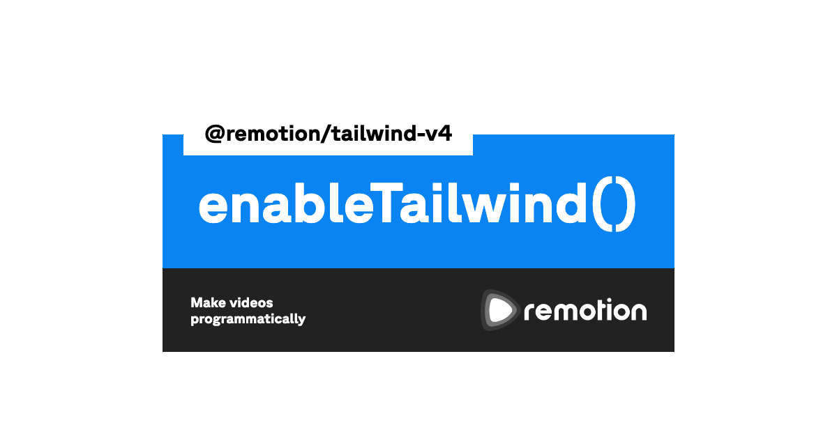 enableTailwind() | Remotion | Make videos programmatically